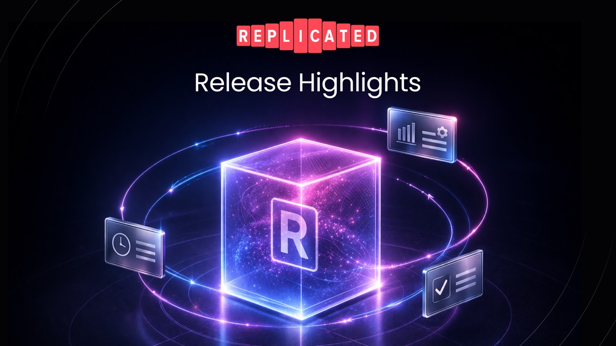 Replicated Release Highlights