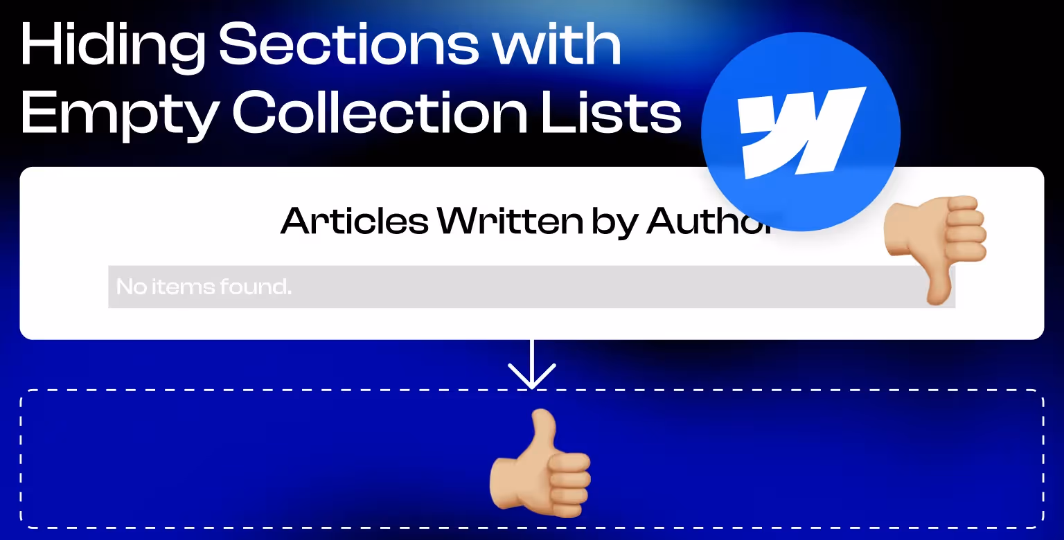 Hide Empty CMS Sections in Webflow: A Complete Guide