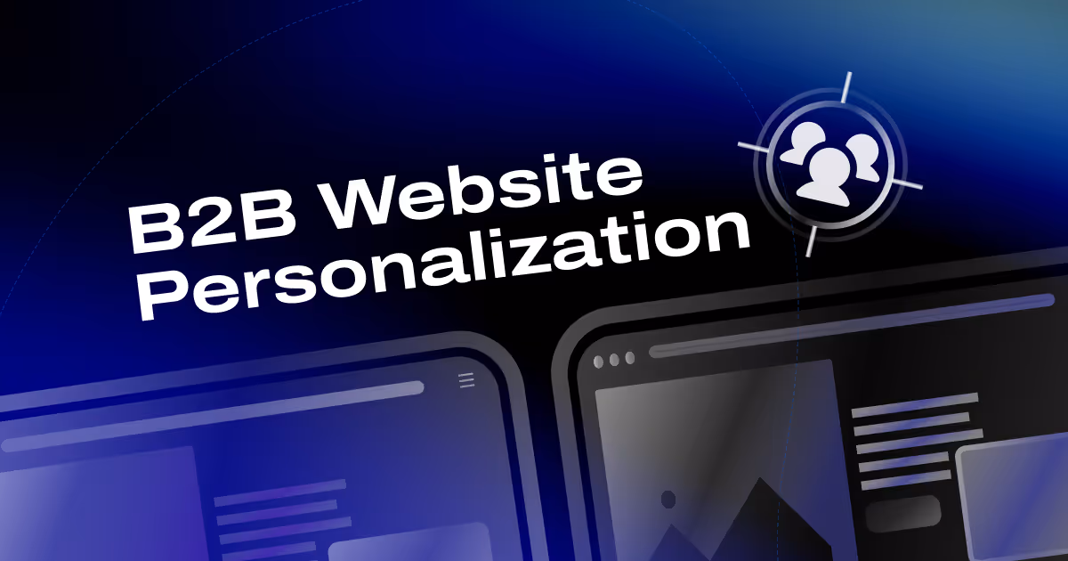 Our B2B Website Personalization Strategy That Converts