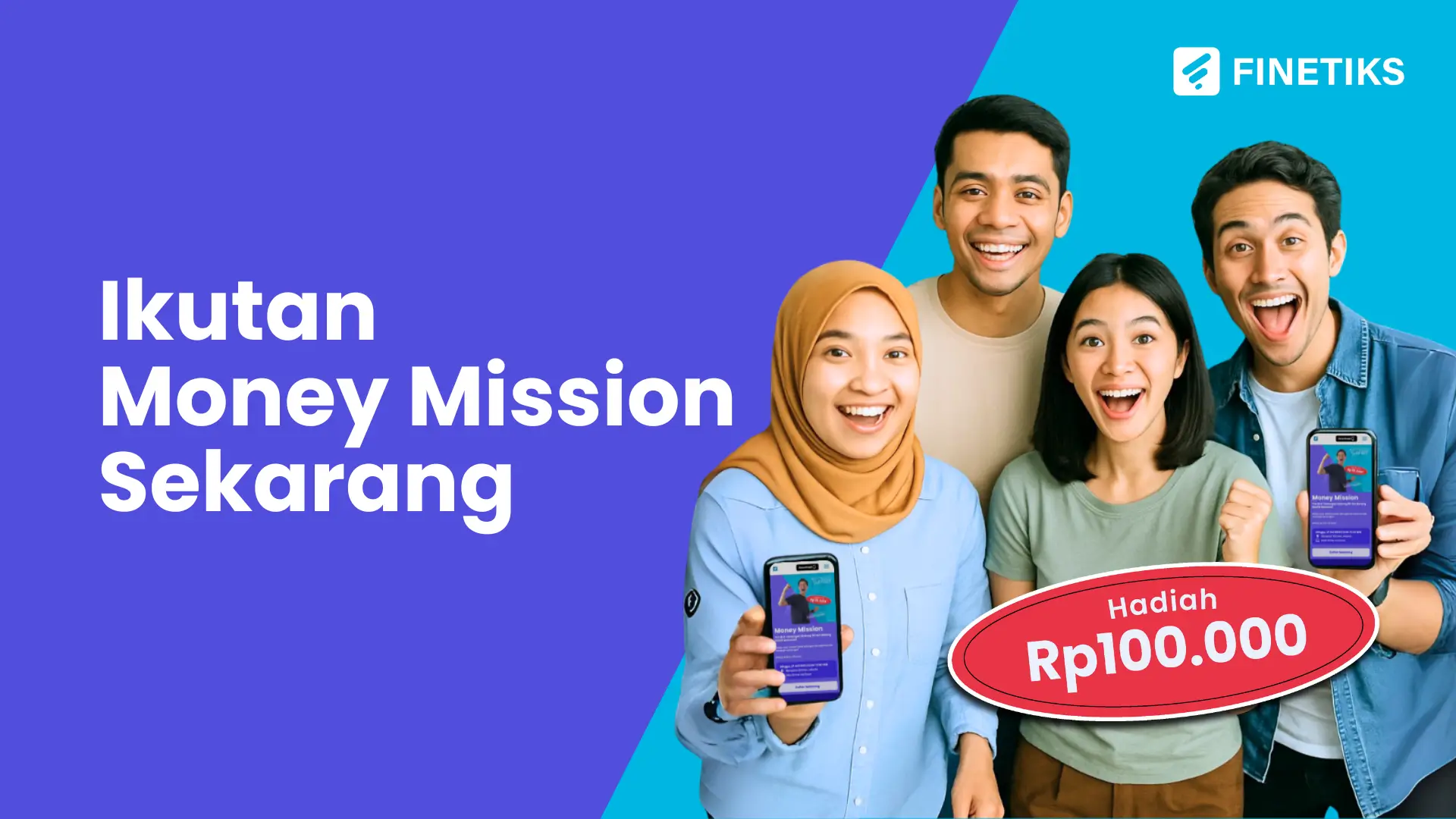 FINETIKS Money Mission: Nabung Asik, Dapat Hadiah Rp100.000!