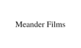 Meander Films