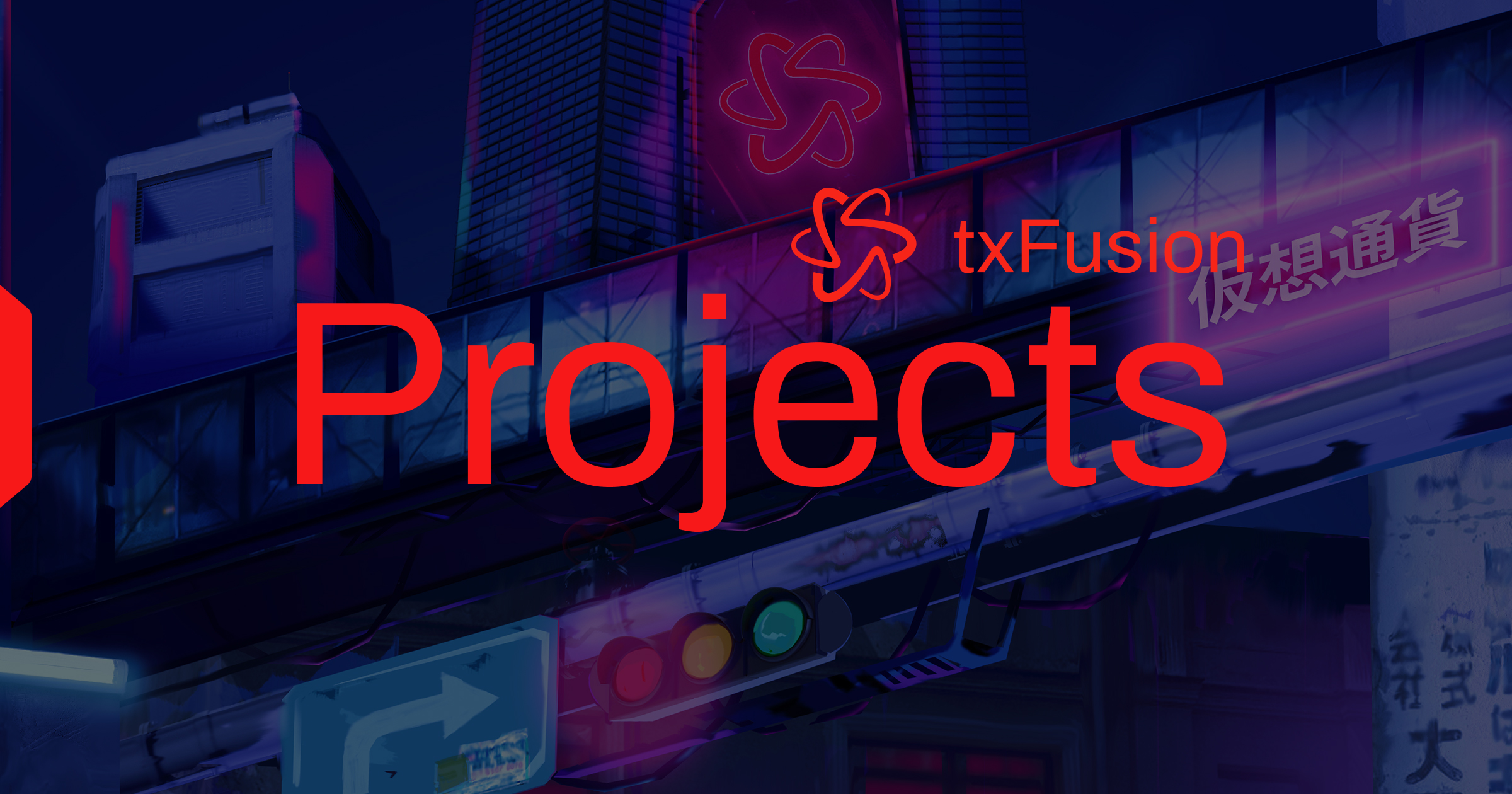 Our Projects • txFusion