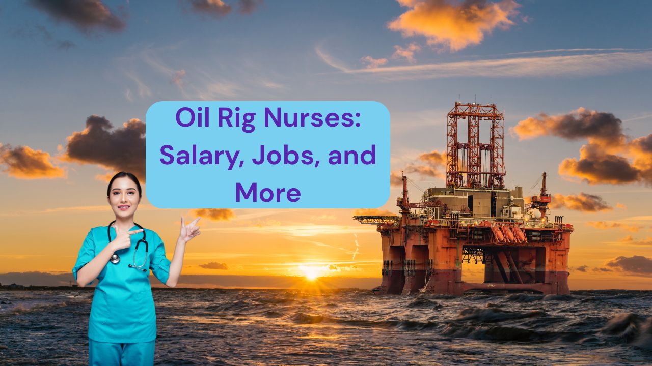 Oil Rig Nursing Jobs: High-Paying Roles for Experienced RNs