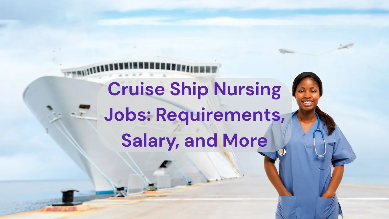 Cruise Ship Nursing Jobs | Salary, Requisites & Lifestyle at Sea