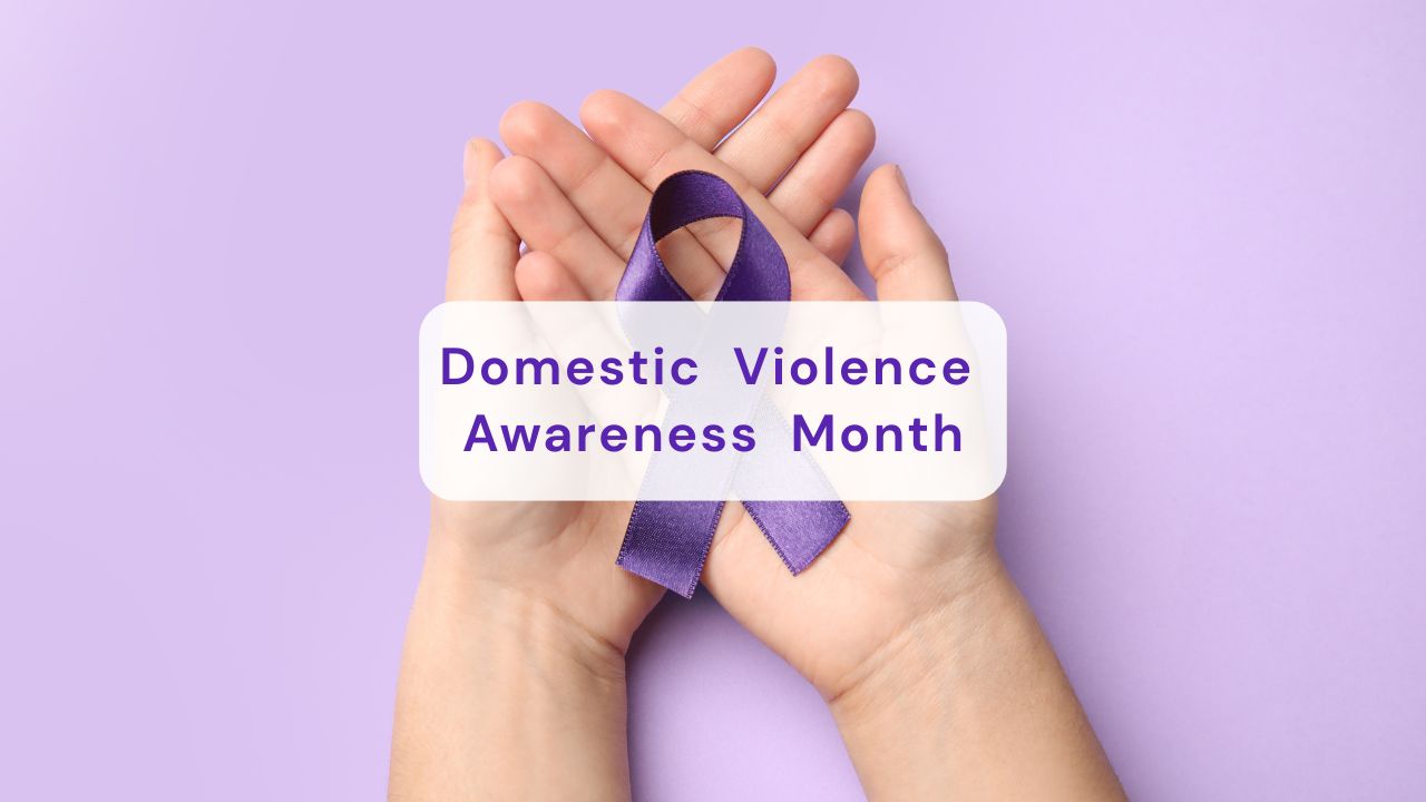 Domestic Violence Awareness Month: Support and Resources