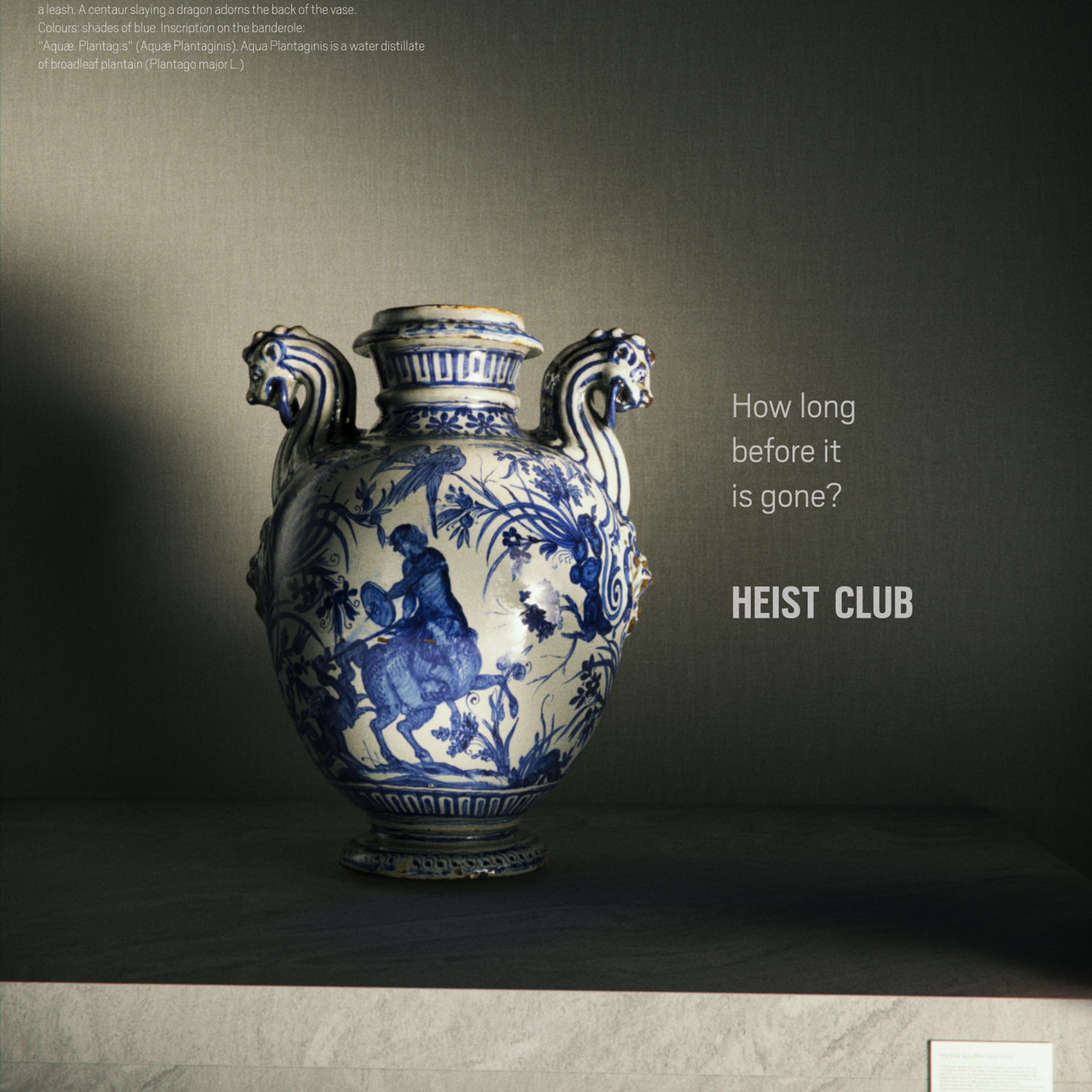 A blue and white Hydria-type apothecary maiolica vase on a museum display with dramatic lighting hitting it from the side in an editorial style poster for Heist Club.