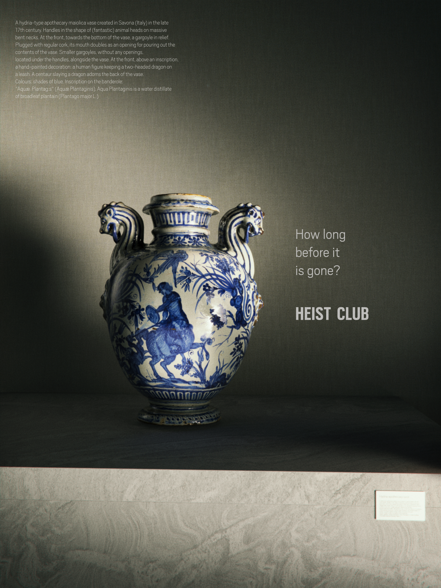 A blue and white Hydria-type apothecary maiolica vase on a museum display with dramatic lighting hitting it from the side in an editorial style poster for Heist Club.
