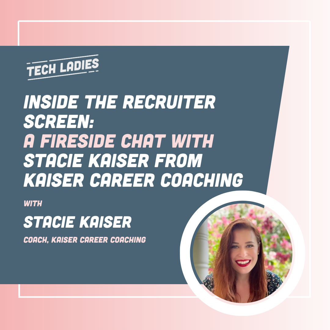 Inside the Recruiter Screen: A Fireside Chat with Stacie Kaiser from Kaiser Career Coaching