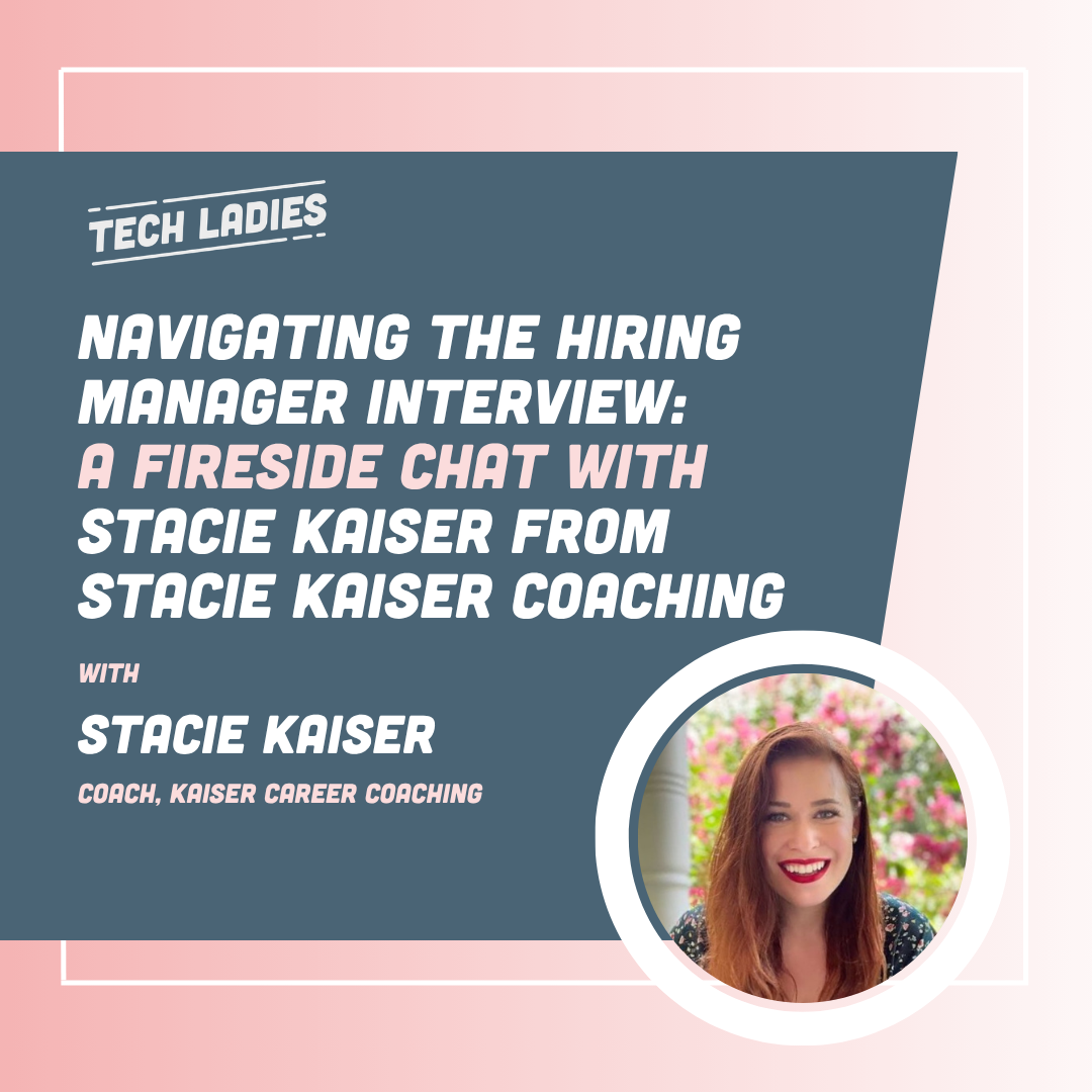 Navigating the Hiring Manager Interview: A Fireside Chat with Stacie Kaiser from Stacie Kaiser Coaching