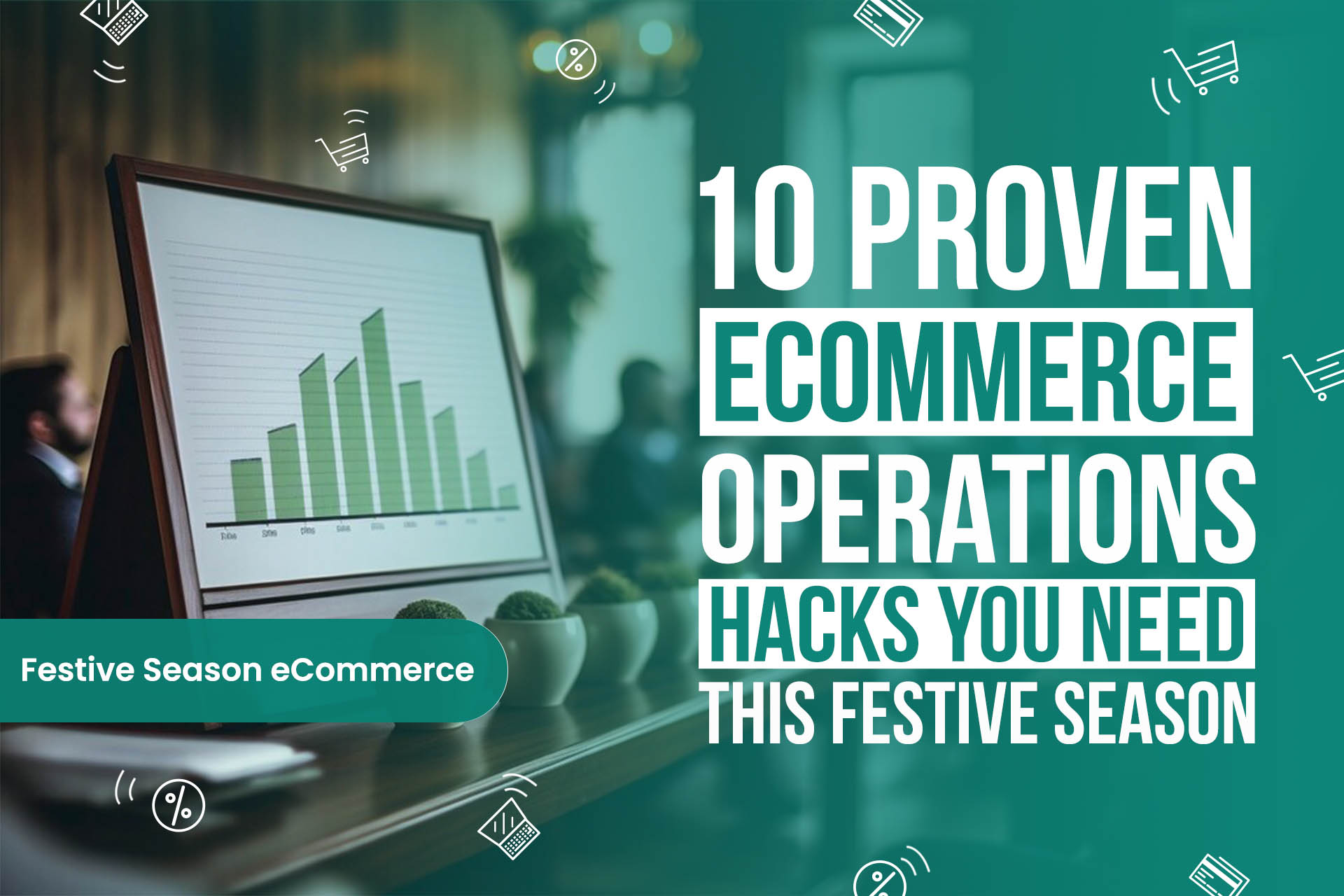 10 Proven eCommerce Operations Hacks You Need This Festive Season: 