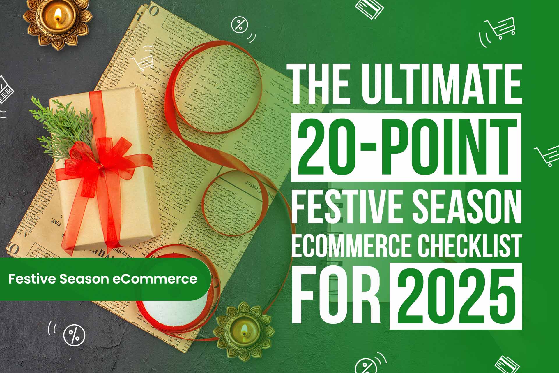 The Ultimate 20-Point Festive Season Ecommerce Checklist for 2025
