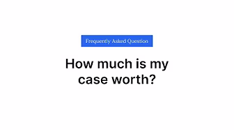 What Is My Case Worth?