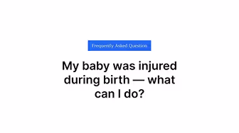 My baby was injured during birth – what can I do?
