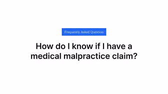 How Do I Know If I Have A Medical Malpractice Claim?