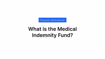 What is the Medical Indemnity Fund?