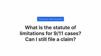 What is the statute of limitations for 9/11 cases? How long do I have to file a claim?