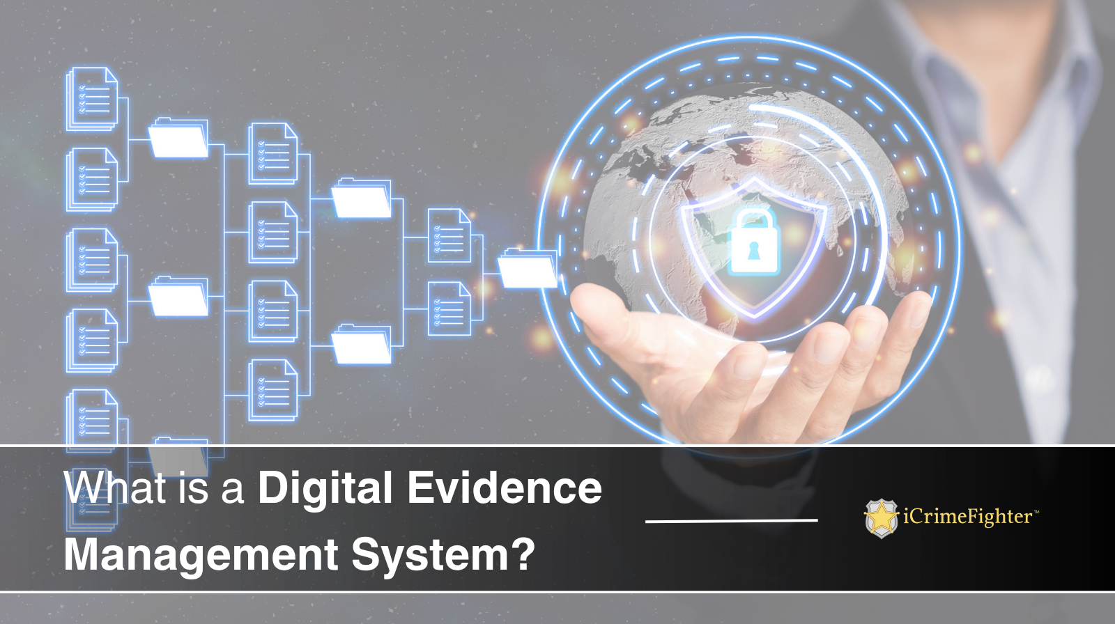 What is a Digital Evidence Management System?