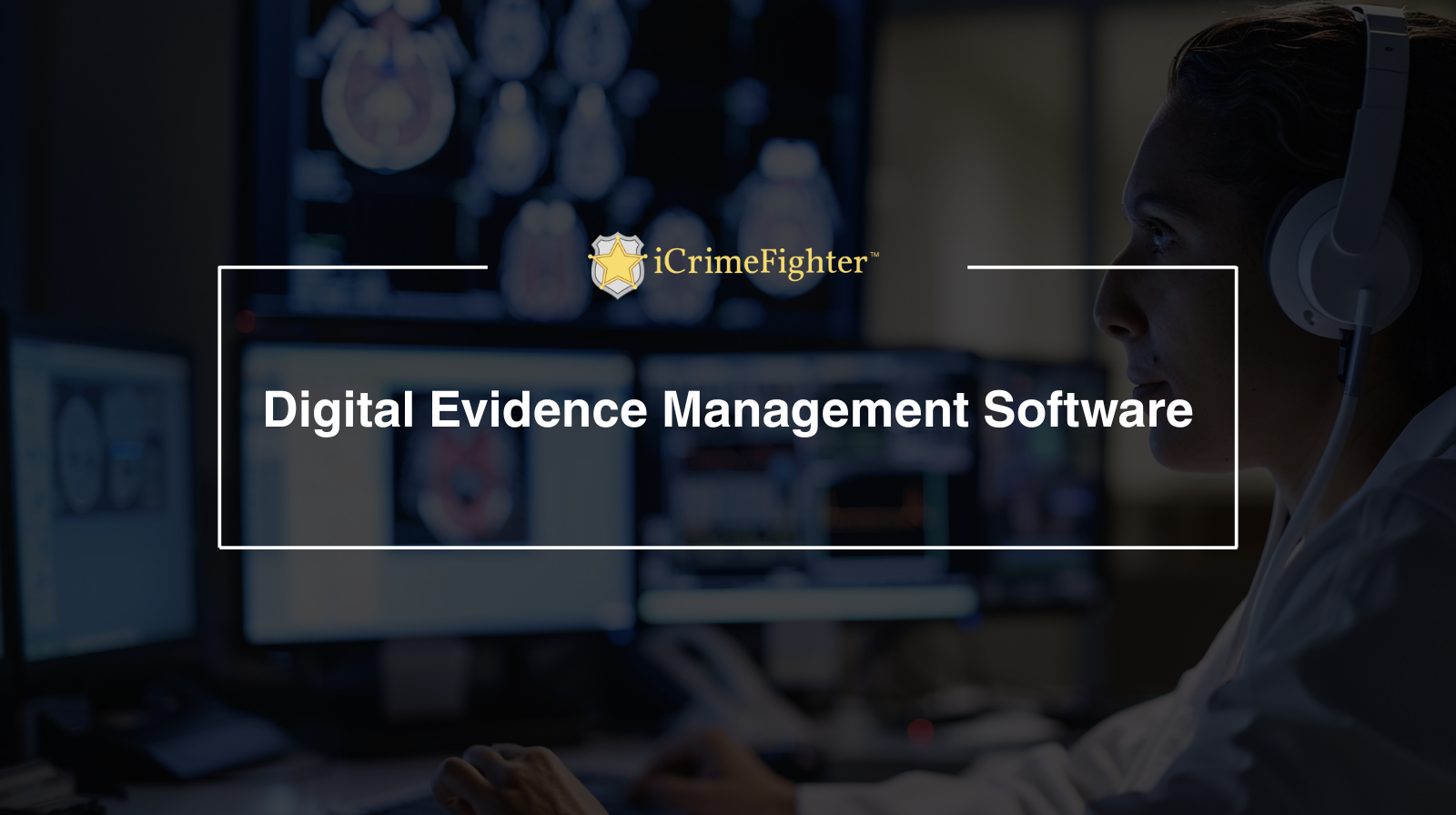 Digital Evidence Management Software
