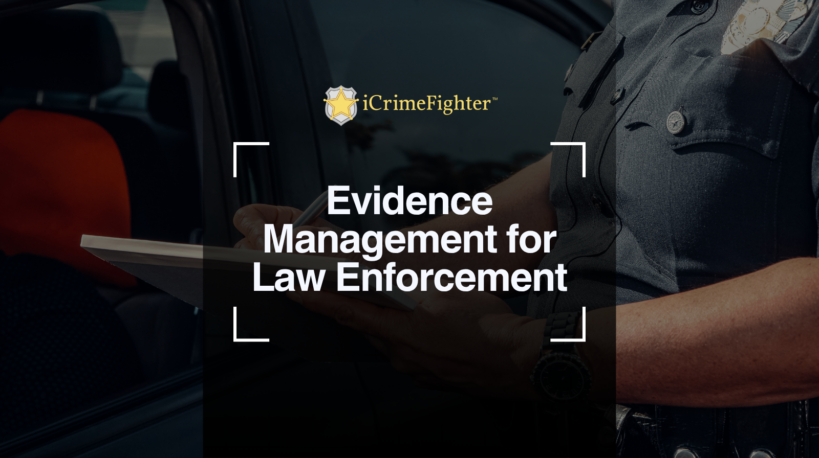 Evidence Management for Law Enforcement