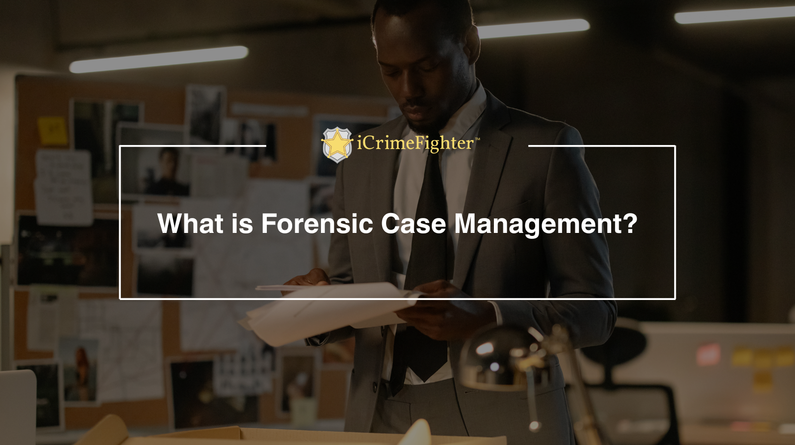 What is Forensic Case Management?