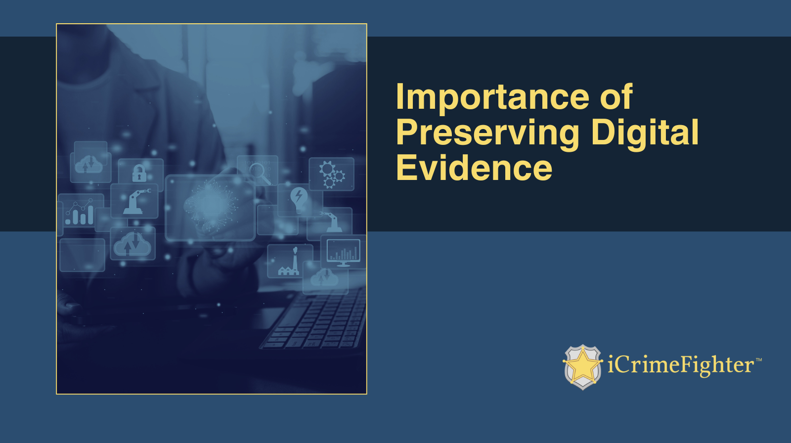 Importance of Preserving Digital Evidence
