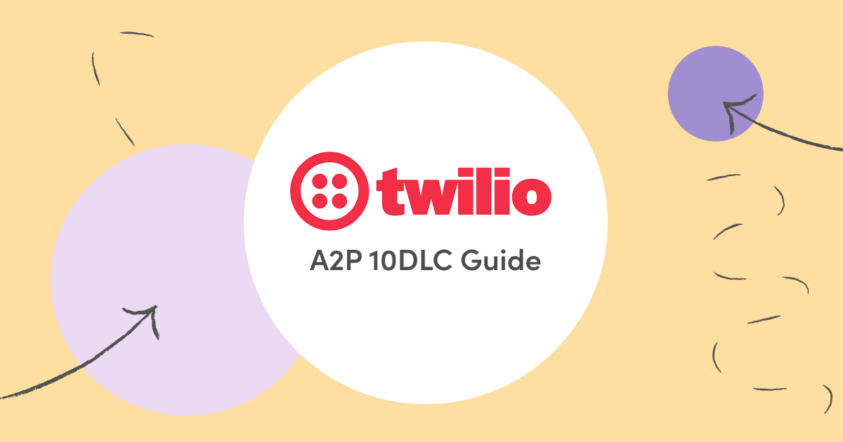 Twilio A2P 10DLC Registration Guide: Why Campaigns Get Rejected & How to Pass