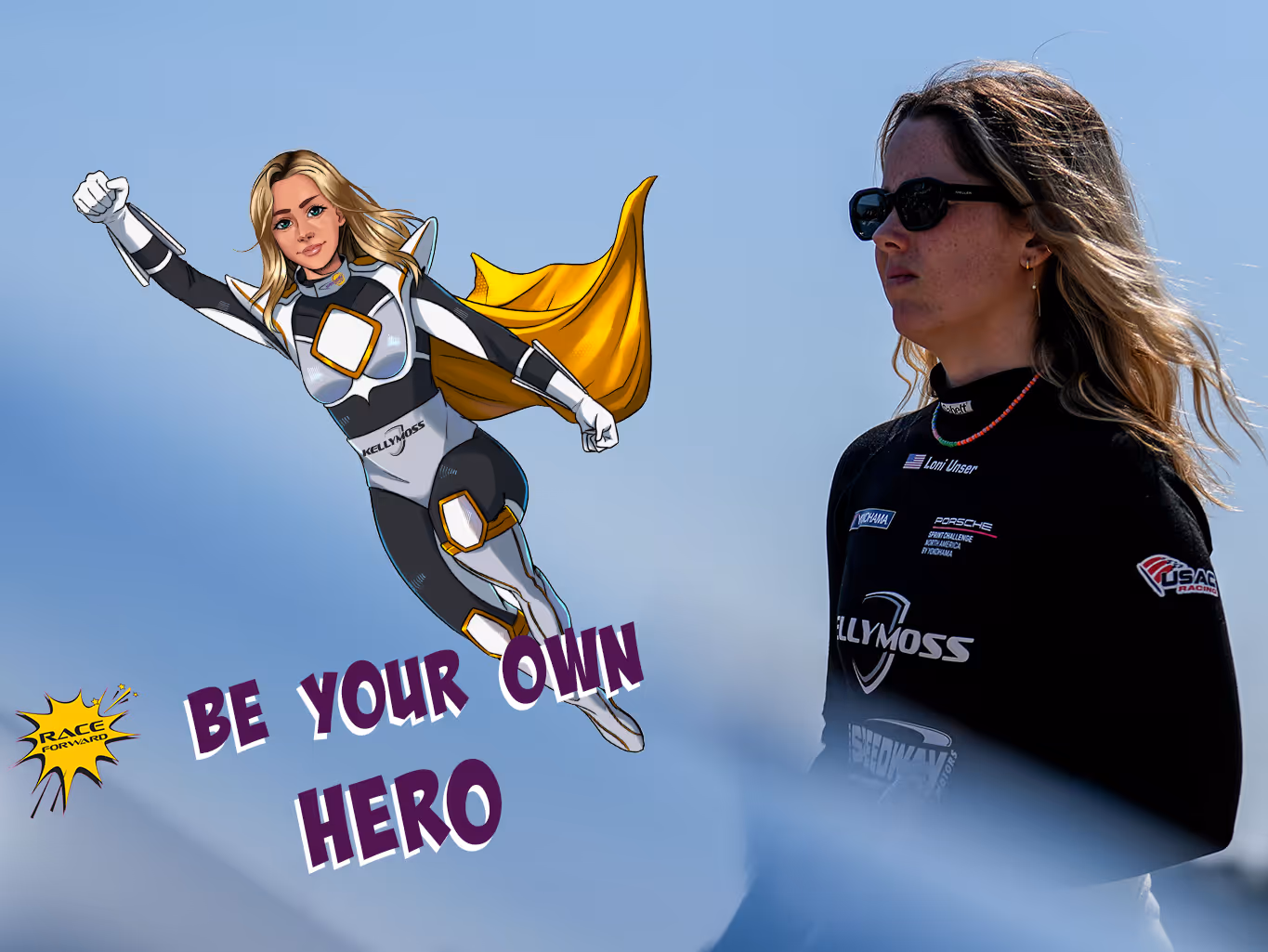 Be Your Own Hero Race Forward campaign featuring women drivers and youth empowerment in motorsports.