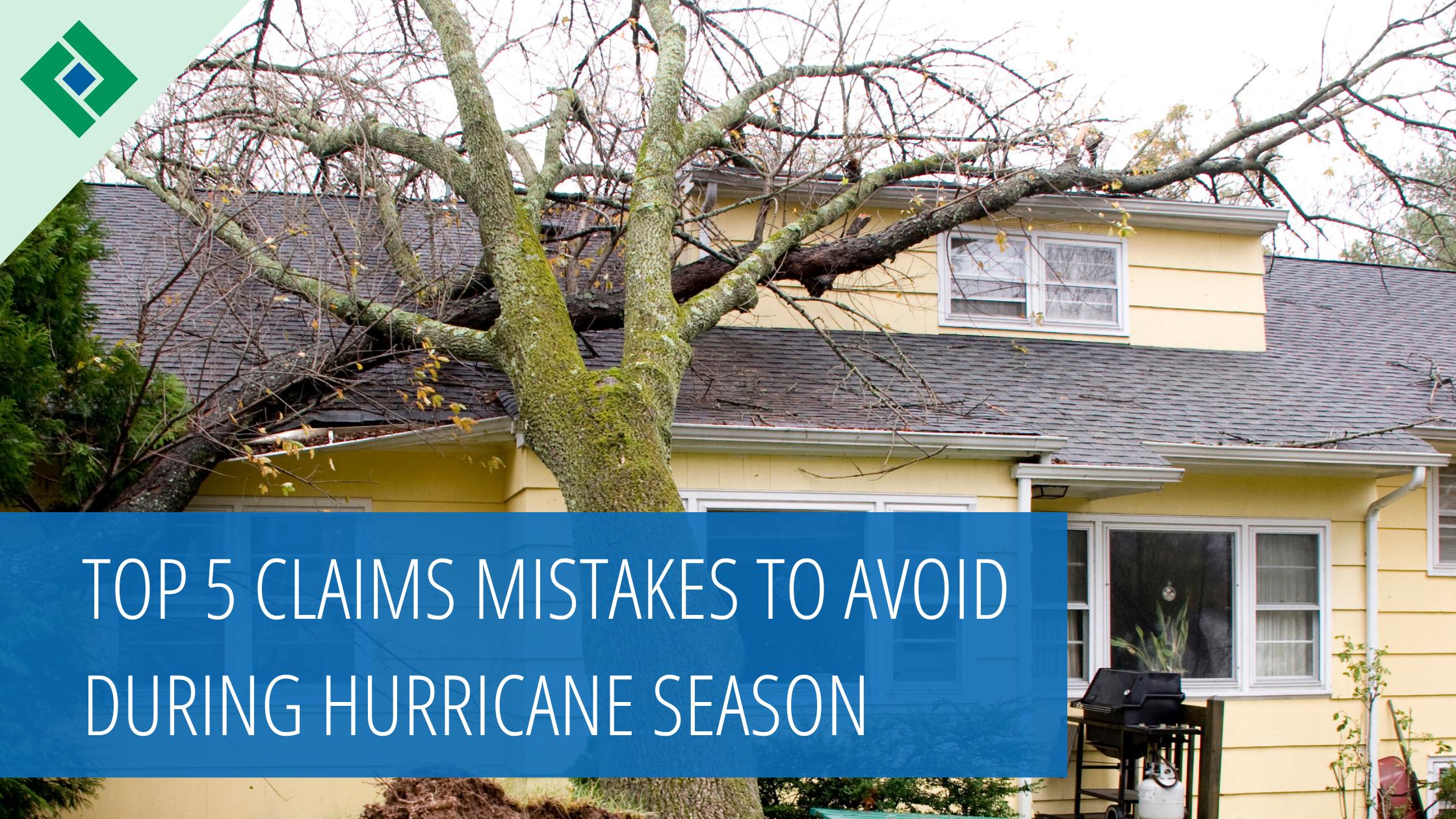 Top 5 Claims Mistakes to Avoid During Hurricane Season