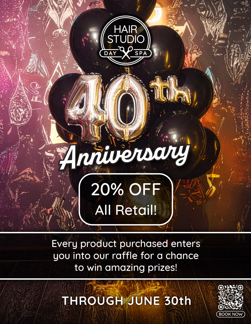 Hair Studio's 40th Anniversary! 20% OFF All Retail + Raffle