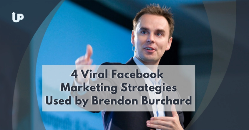 4 Viral Facebook Marketing Strategies Used by Brendon Burchard