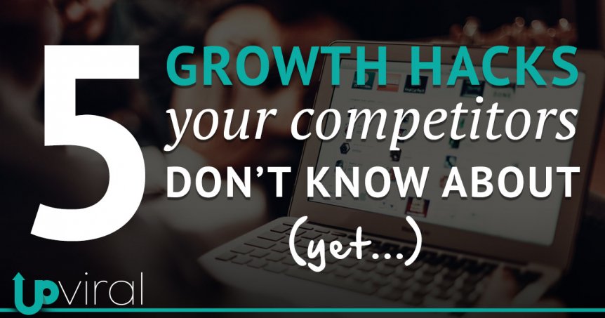 5 Growth Hacks your Competitors Doesn't Know About (Yet...)