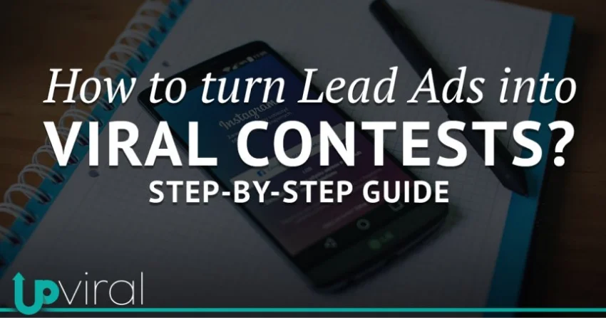 How to turn Facebook Lead Ads into Viral Contests? Step-by-Step Guide