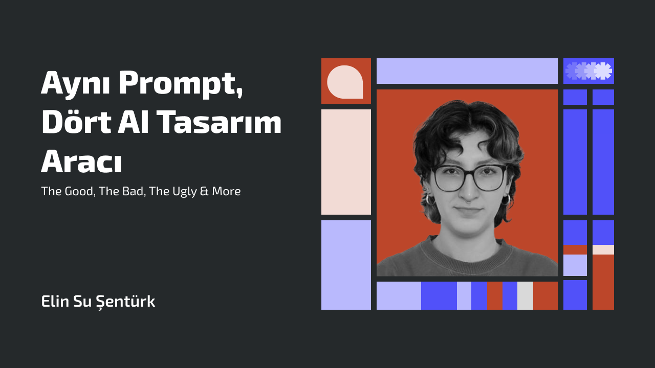 Aynı Prompt, Dört AI Tasarım Aracı: The Good, The Bad, The Ugly & More 