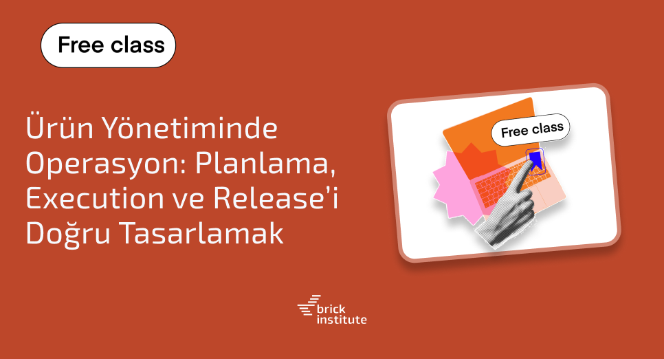 Ürün Yönetiminde Operasyon: Planlama, Execution ve Release’i Doğru Tasarlamak