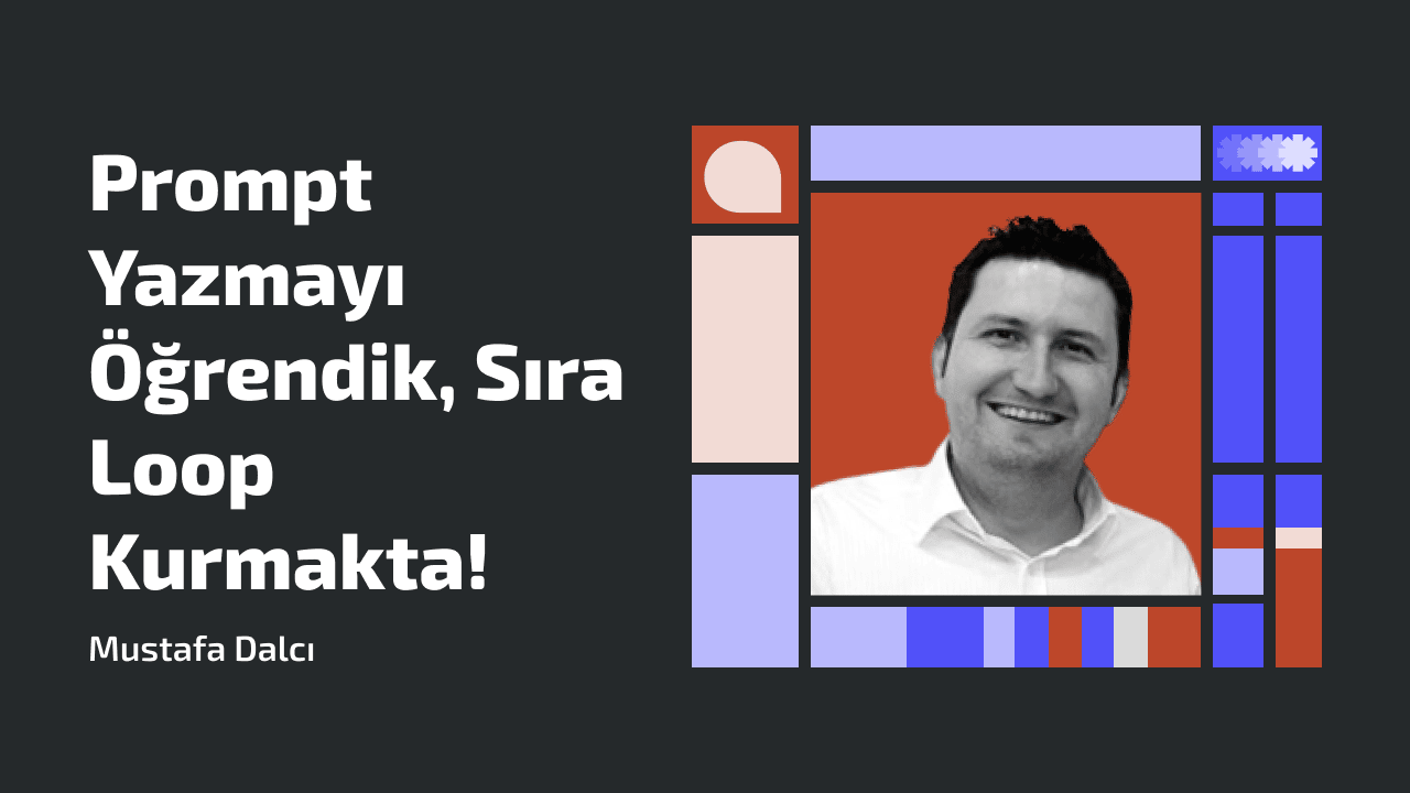 Loop Engineering: AI ile Tek Tek Prompt Yazmayı Bırakıp Kendi Kendini Çalıştıran Sistemler Nasıl Kurulur?