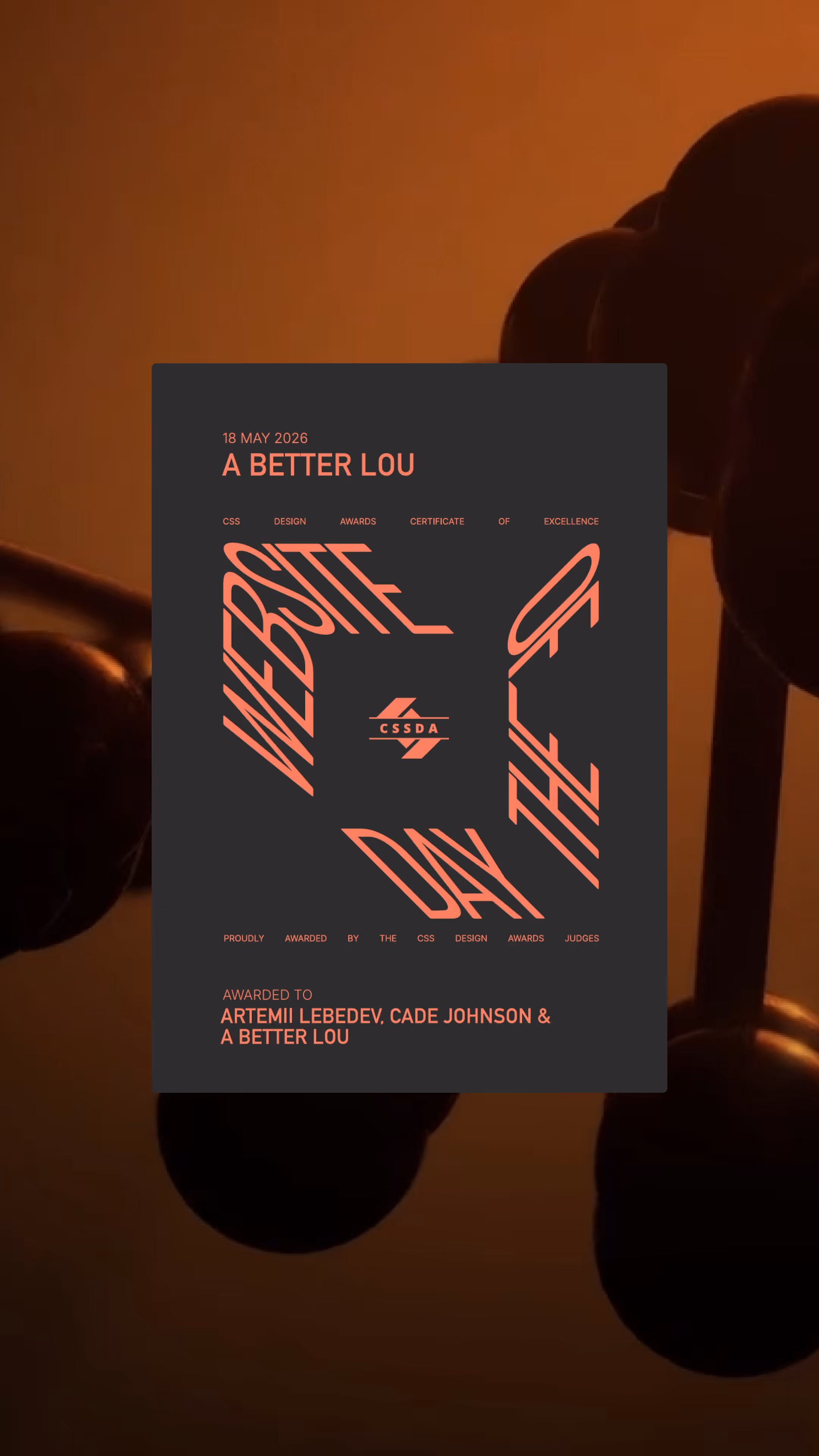 Award certificate titled 'A Better Lou' for Website of the Day, dated 18 May 2026, with names Artemii Lebedev, Cade Johnson.