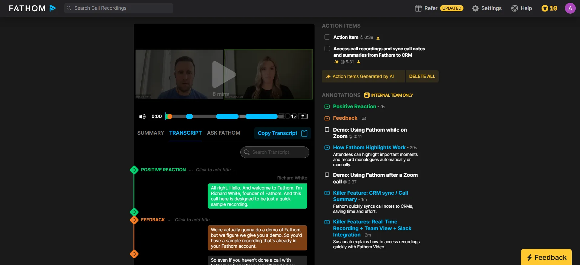 Fathom sends you and your team members the meeting minutes after your calls so you will be on the same page.