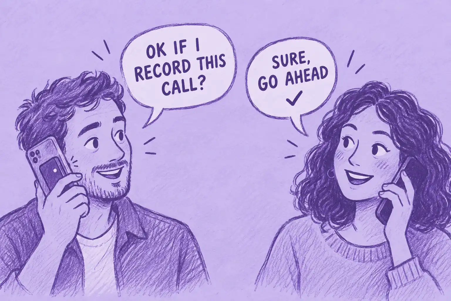 Two people on a phone call, one asking if it is OK to record the call and the other agreeing