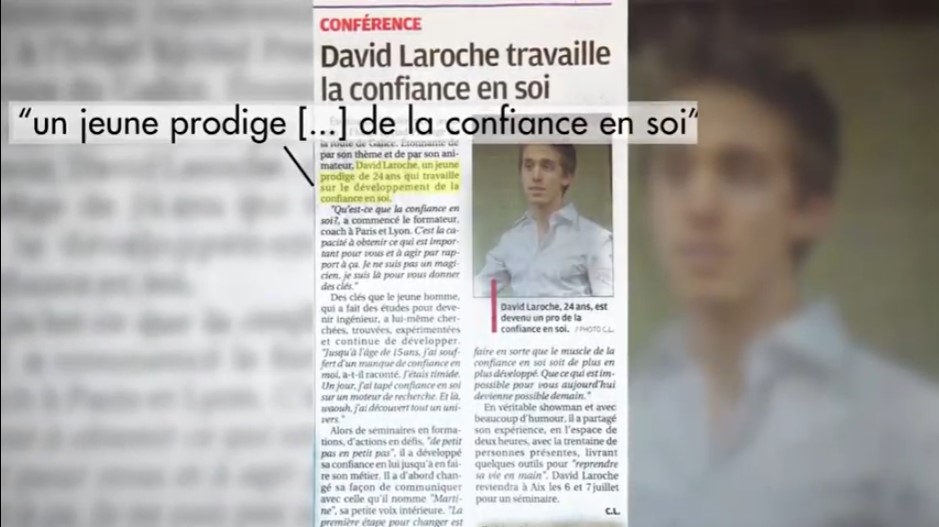 David Laroche est qualifié en 2014 dans la presse comme “prodige de la confiance en soi”.