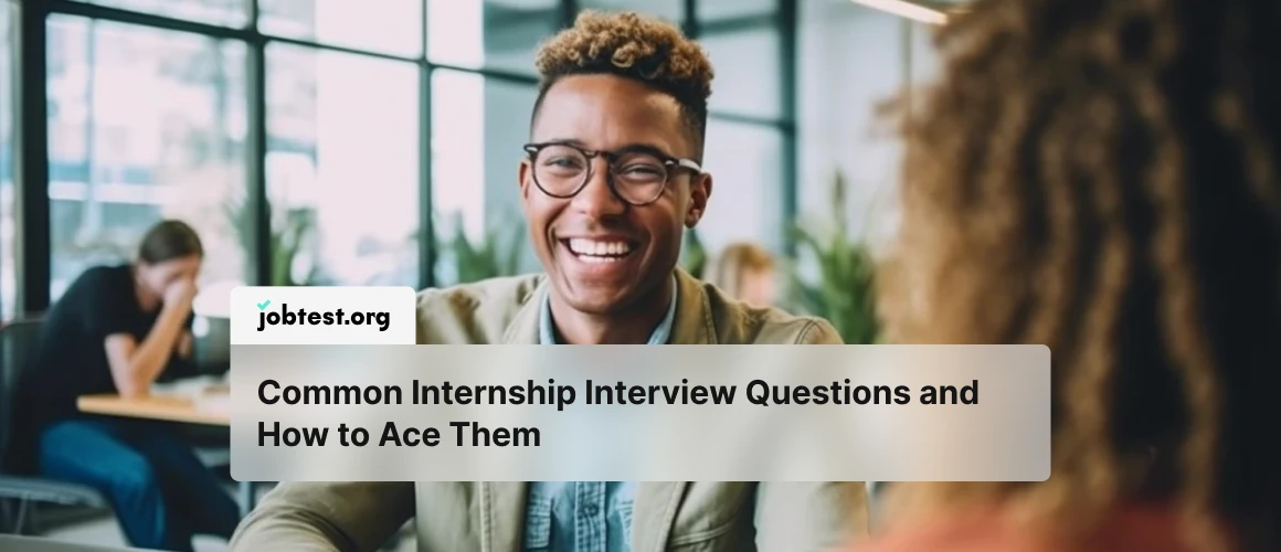 Common Internship Interview Questions and How to Ace Them