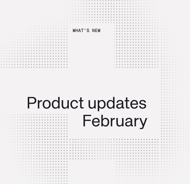 February 2026 Product Updates