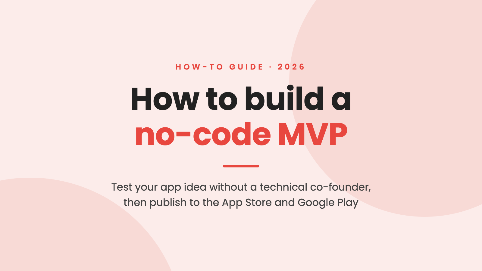 How to Build a No-Code MVP Without a Technical Co-Founder