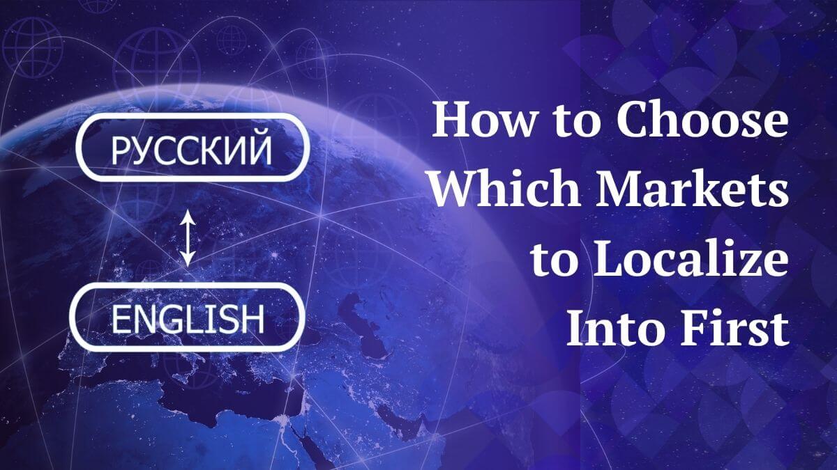 How to Choose Which Markets to Localize Into First