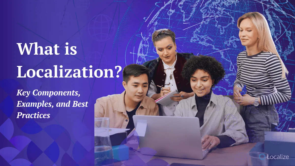 What Is Localization? Key Components, Examples, and Best Practices