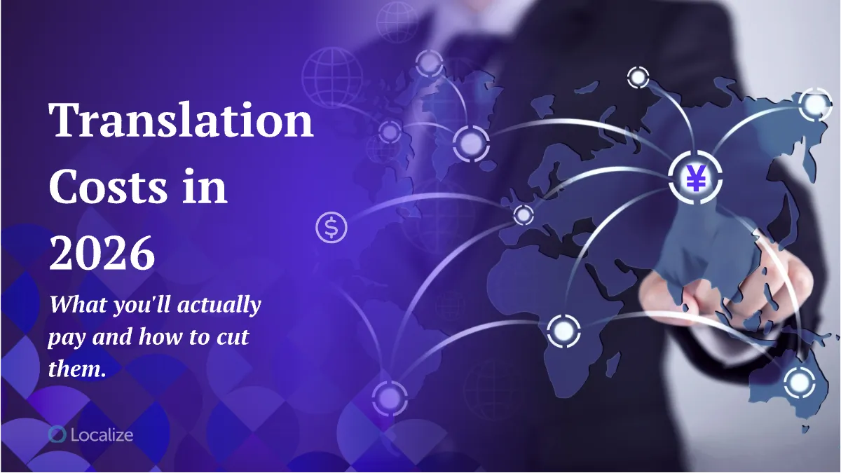 Translation costs in 2026: What you'll actually pay and how to cut them