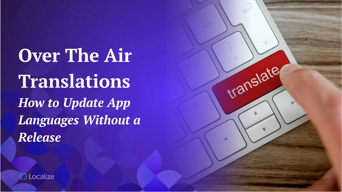Over the Air Translations: how to update app languages without a release