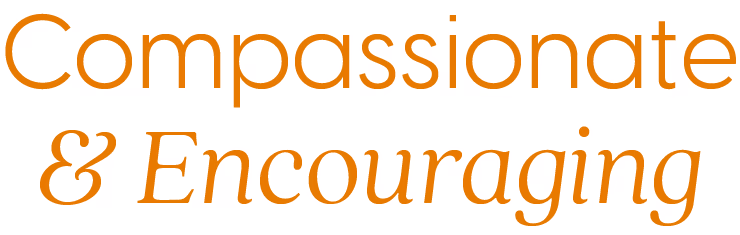 Typographic sample: "Compassionate" is set in a rounded, geometric sans serif font; "Encouraging" is set in a cozy italic serif font.