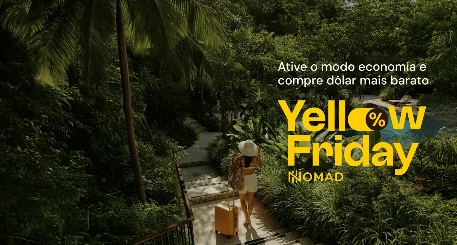 Mulher com mala amarela em um cenário de jardim e piscina com logo da Yellow Friday Nomad