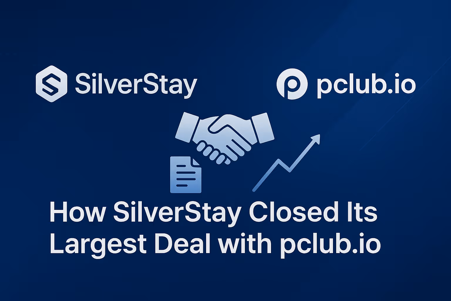 How SilverStay Closed Its Largest Deal to Date with pclub.io