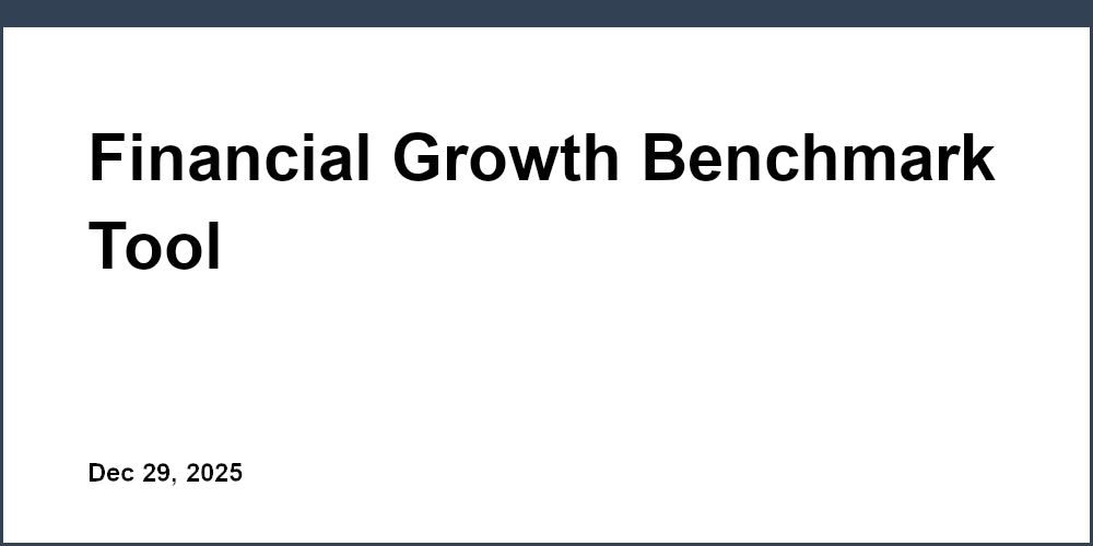 Financial Growth Benchmark Tool